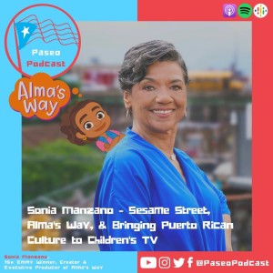 Episode 75: Sonia Manzano - Sesame Street, Alma’s Way, & Bringing Puerto Rican Culture to Children’s Television