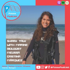 Ep 79: Shark Talk with Marine Biologist Melissa Cristina Márquez + Residente vs J Balvin, B.C. Fugitive Caught in Puerto Rico, PR Status News