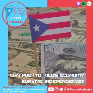 Ep 80: Can Puerto Rico’s Economy Survive Independence?