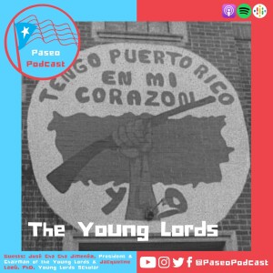 Ep 99: The Young Lords w/ Cha Cha Jiménez & Jacqueline Lazú, PhD