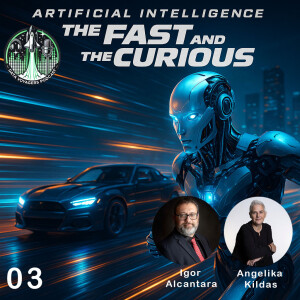 #03 - Artificial Intelligence: The Fast and the Curious