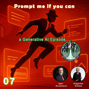 #07 - Prompt me with you can, the Generative AI episode