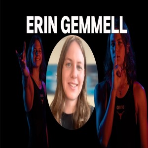 Erin Gemmell. Navigating Collegiate Swimming, Records, & Olympic Aspirations | Episode 168