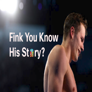 Fink you know his story?