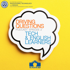 Driving Questions - Ed Tech Podcast: Ep. 2 - Technology for English Learners