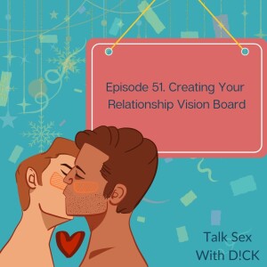 Episode 51. Creating Your Relationship Vision Board