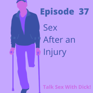 Episode 37: Sex After An Injury
