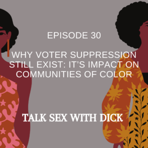 Why Voter Suppression Still Exist: Its Impact On Communities of Color