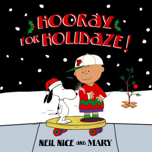 MARY Presents: Hooray for Holidaze by Neil Nice