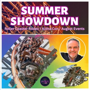 Summer Showdown: Roller Coaster Rodeo, Aloha Con, and August Events