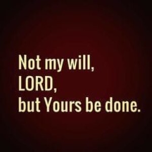 Praying His will into our lives
