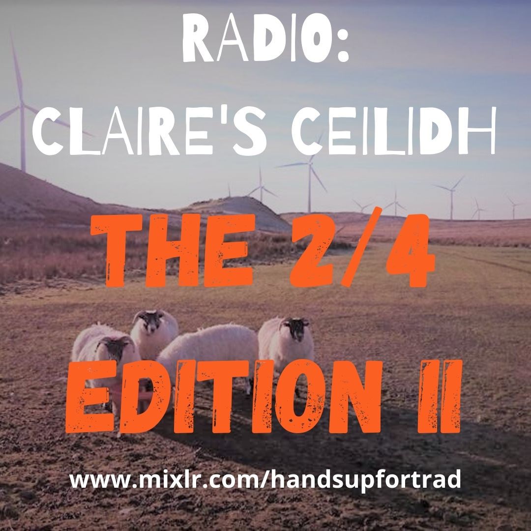 RADIO Claire's Ceilidh broadcast 27/08/2020 The 2/4 Edition II