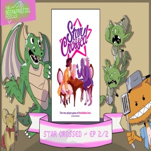 Star Crossed actual play -Ep 2/2