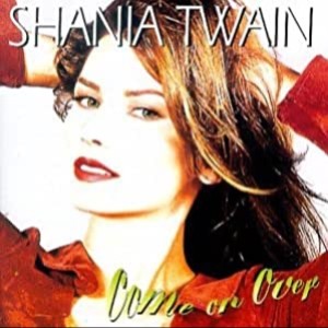 78. Shania Twain - Come On Over