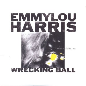 Emmylou Harris - Wrecking Ball