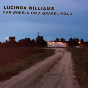 98. Lucinda Williams – Car Wheels on a Gravel Road