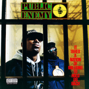 Public Enemy - It Takes a Nation of Millions to Hold Us Back