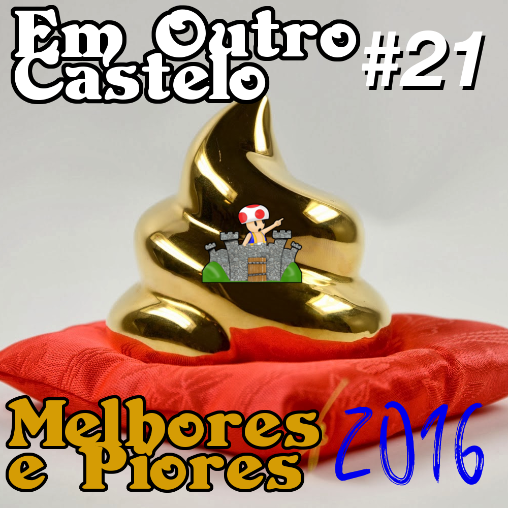 Castelo#21 - Melhores e Piores de 2016!