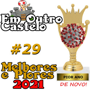 Castelo#29 - Melhores e Piores Jogos de 2021!