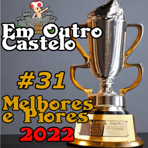 Castelo#31 - Melhores e Piores Jogos de 2022!