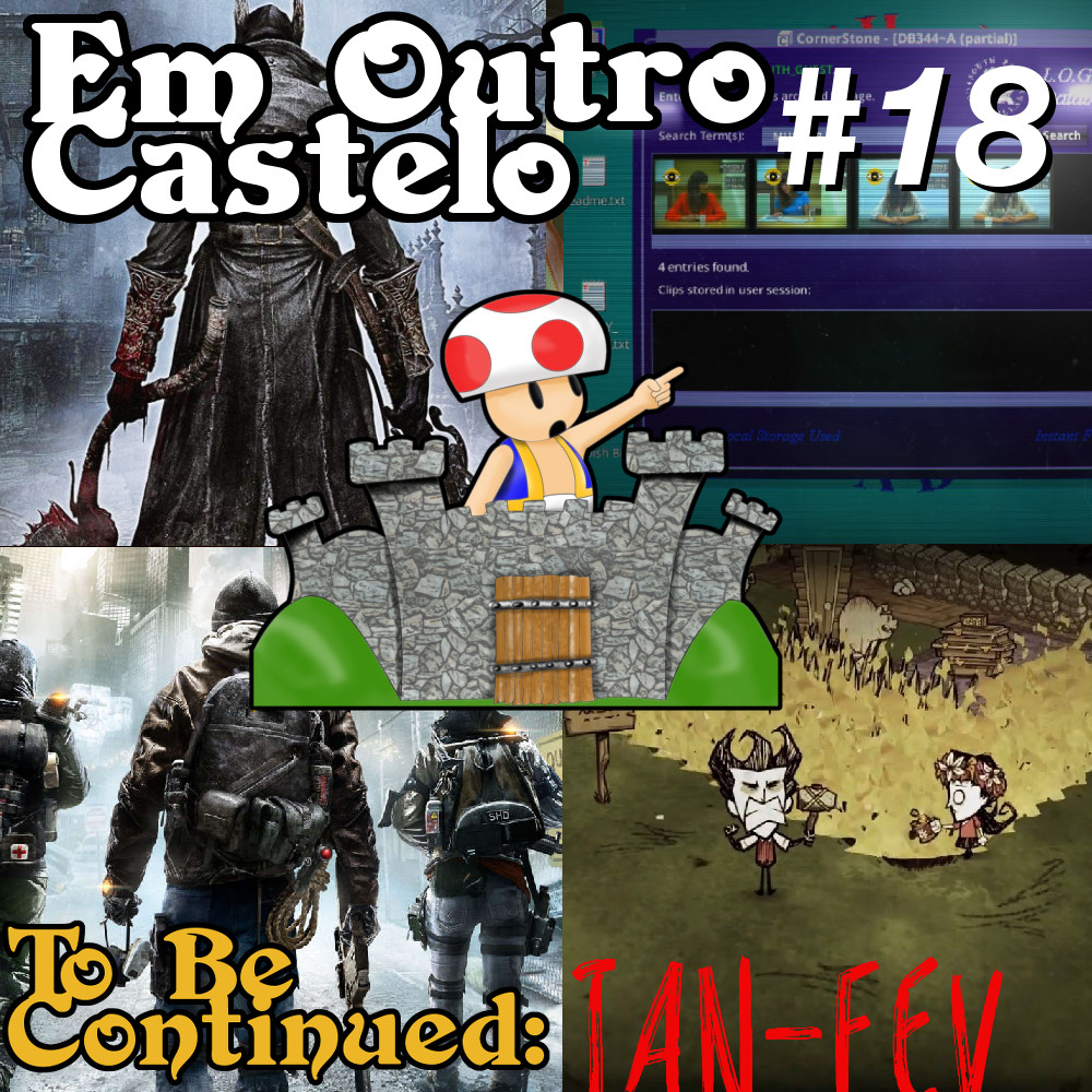 Castelo #18 - To Be Continued Jan-Fev/15 [Podcast Em Outro Castelo]