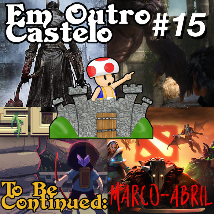 Castelo #15 - To Be Continued Mar-Abr/15 [Podcast Em Outro Castelo]