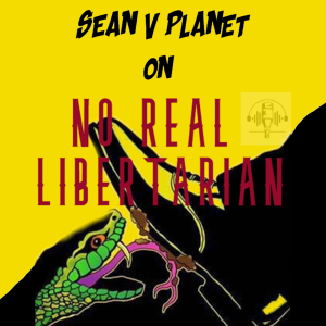Sean Cory on the No Real Libertarian Podcast