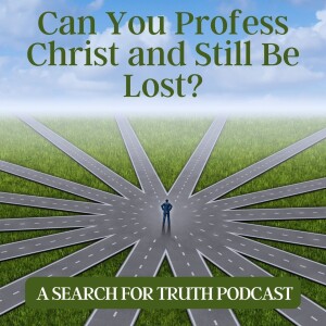 Can You Profess Christ and Still Be Lost?  Part 3: Is It a Case of 'No Holiness, No Heaven'?