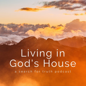 Living in God's House - Part 5: The First Mention of God's House