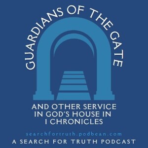 Guardians of the Gate ... and Other Service in God’s House - Part 7