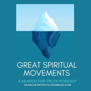 Great Spiritual Movements - Part 8: Coming Right Down to Earth