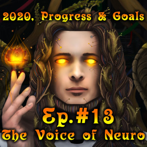 Neuro Solo 1 - 2020, Progress and Goals - TVoN Ep.#13