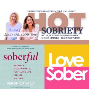 Love Sober Podcast - HOT SOBRIETY - With Veronica Valli