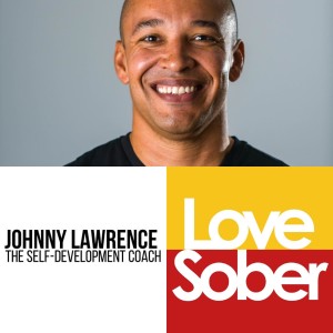 Love Sober Podcast 135 Johnny Lawrence