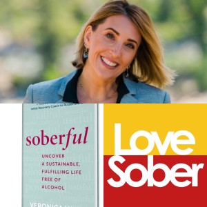 Love Sober Podcast 164 - Guest Veronica Valli