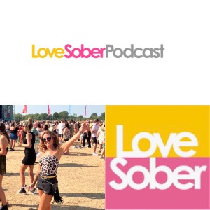 Love Sober Podcast -Guest Claire Sweetman -Socialising Sober for Solo Parents.