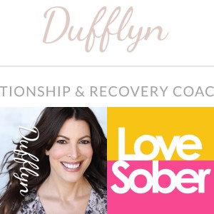 Love Sober Podcast - Guest Dufflyn Lammers - Is it Love or is it Addiction?