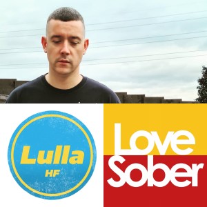 Love Sober Podcast 106 Guest: Lulla HF 27/11/2020