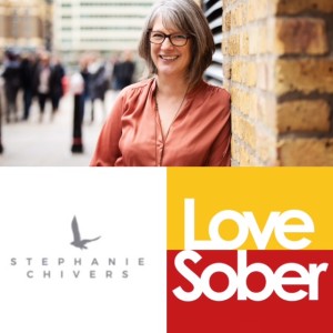 Love sober Podcast 113 Guest: Stephanie Chivas 15/01/20