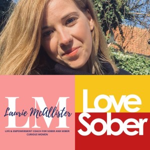 Love Sober Podcast 128 Laurie McAllister