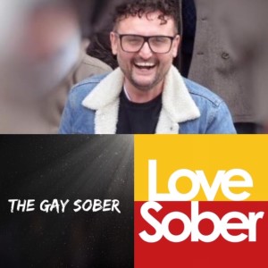Love Sober Podcast 75 Guest: The Gay Sober 17/04/20