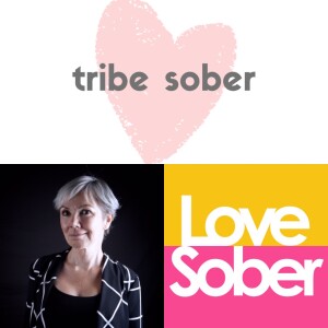 Love Sober Podcast 189 - Guest Tribe Sober Janet Gourand