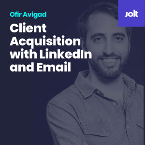 Grow Your Business by Client Acquisition via Linkedin - By Ofir Avigad | Jolt Business School