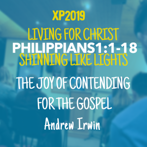 Philippians 1:1-18 || The Joy of Contending for the Gospel (Rev Andrew Irwin)