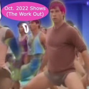 Oct. 2022 - The Work Out
