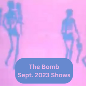 Sep 2023 - The Bomb