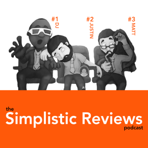(Ep. 254): The Simplistic Reviews Podcast - July 2025