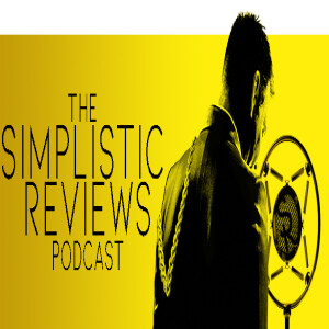 (Ep. 222): The Simplistic Reviews Podcast - February 2024