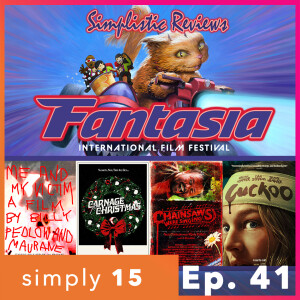 Simply 15 | Ep. 41 - Fantasia International Film Festival 2024