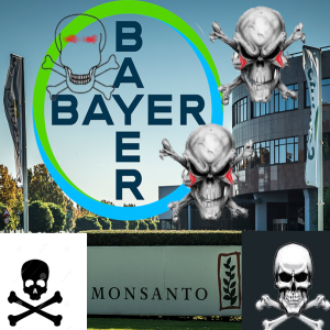 Episode 39:  (The Dark History of Bayer and Monsanto) 